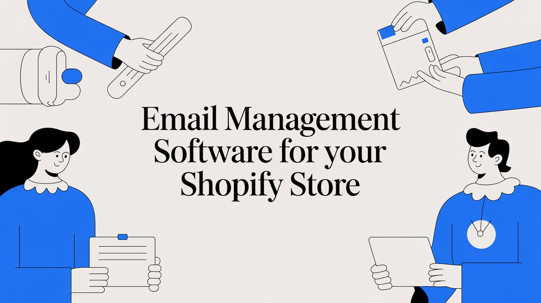 Email Management Software for Your Shopify Store