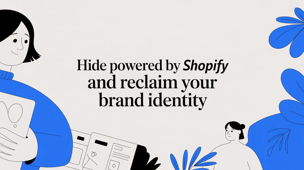 Hide Powered by Shopify and Reclaim Your Brand Identity