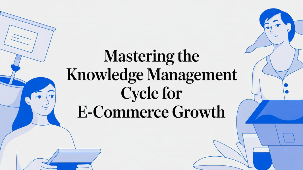Mastering the Knowledge Management Cycle for E-Commerce Growth
