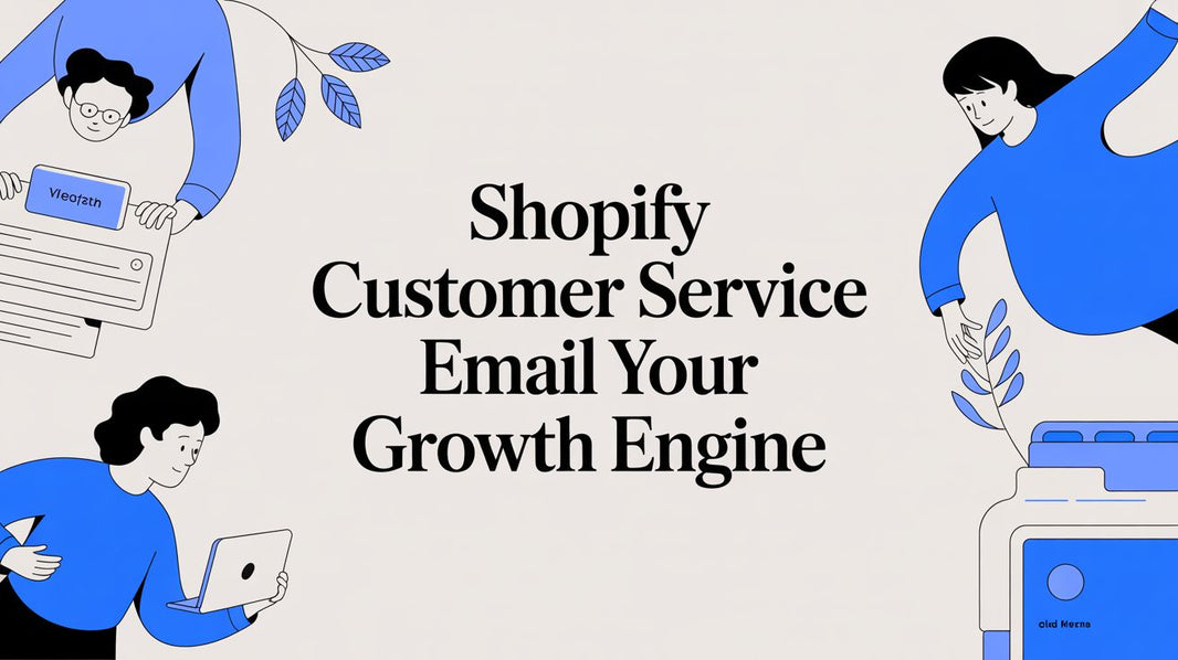 Shopify Customer Service Email Your Growth Engine