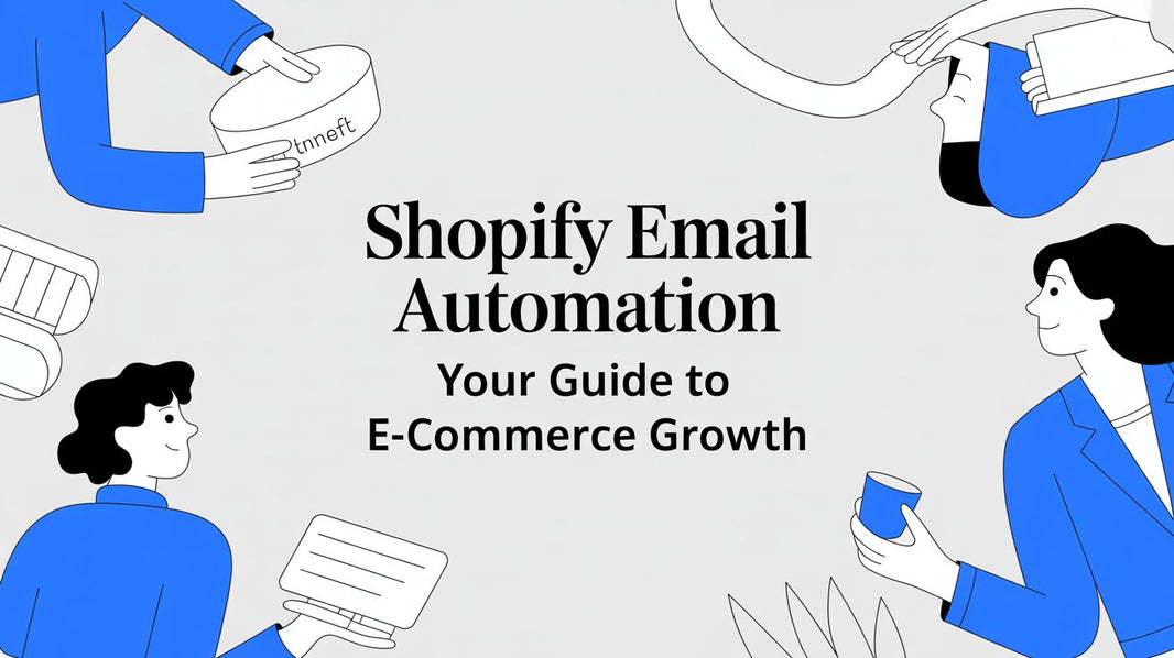 Shopify Email Automation Your Guide to E-Commerce Growth